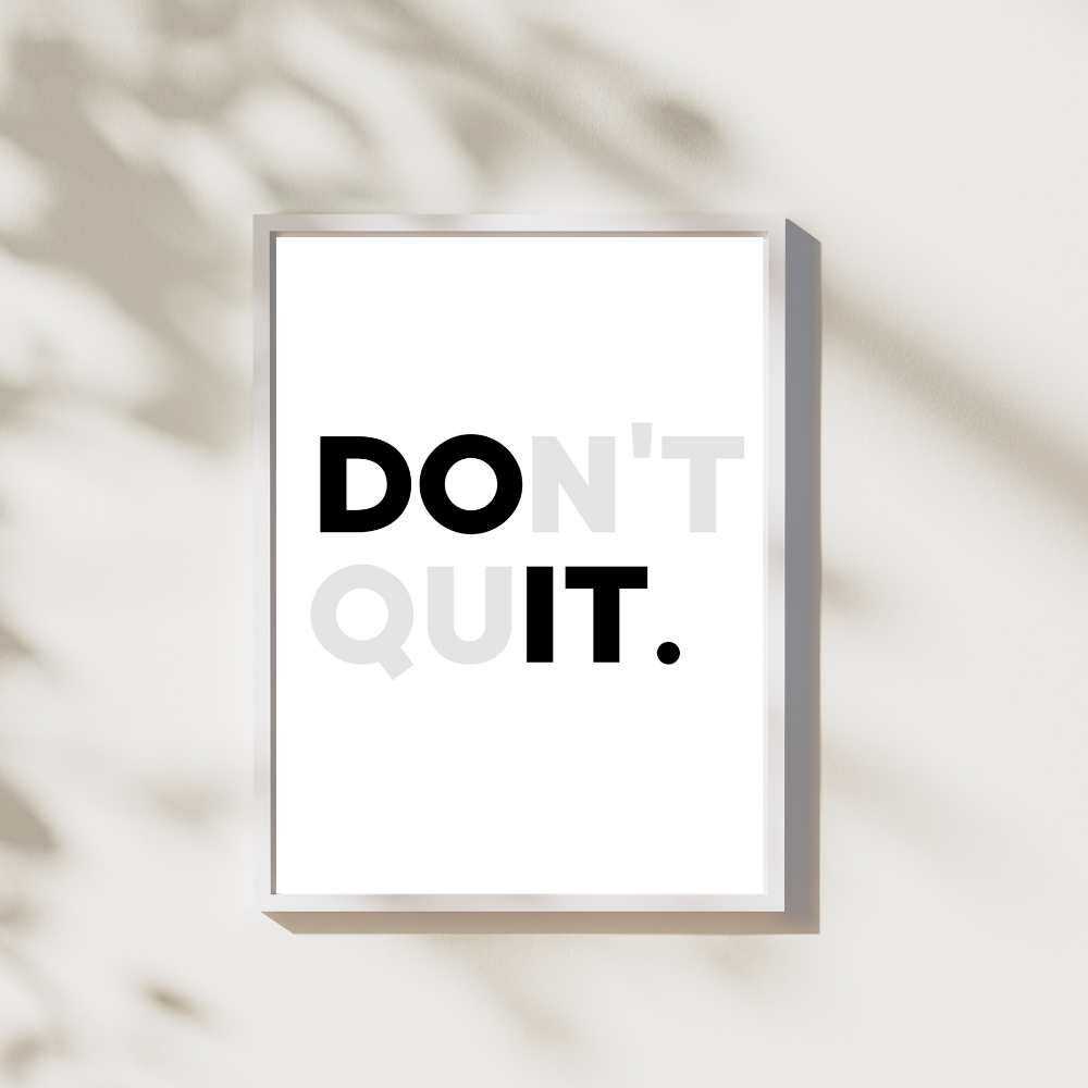 Dont quit - Leuk voor in huis collectie
