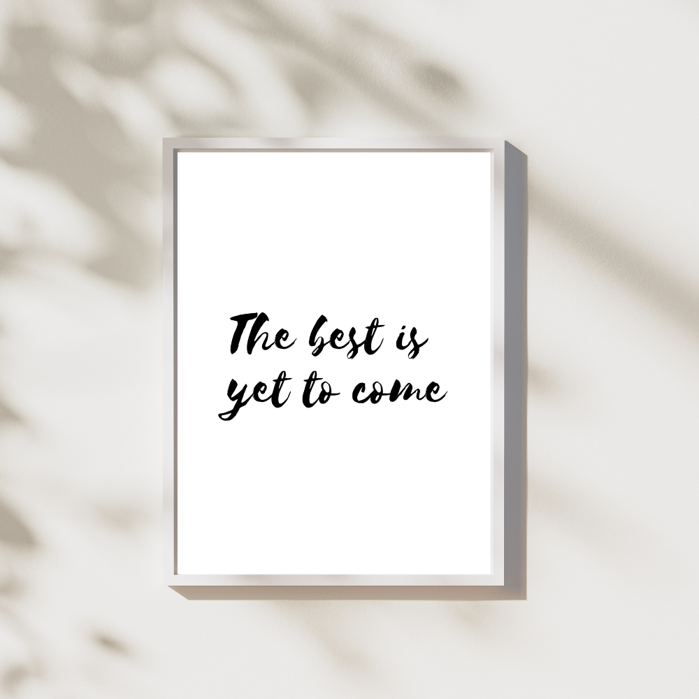 The best is yet to come - Leuk voor in huis collectie