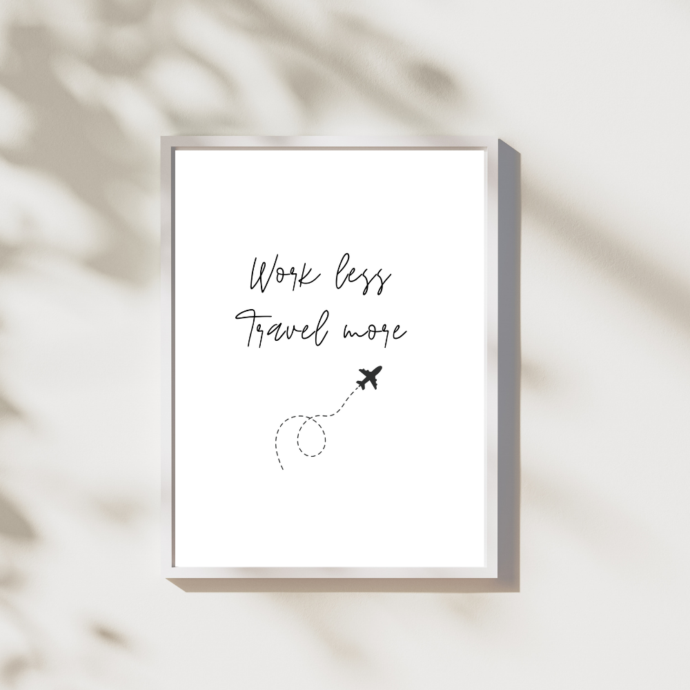 Works less travel more - Leuk voor in huis collectie