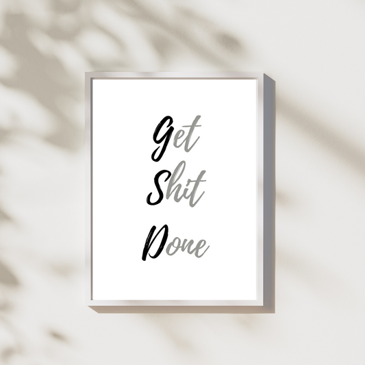 Get shit done - Leuk voor in huis collectie