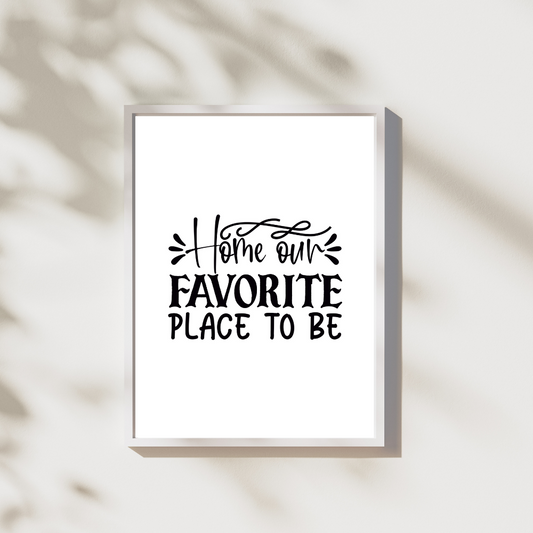 Home our favorite place to be - Leuk voor in huis collectie