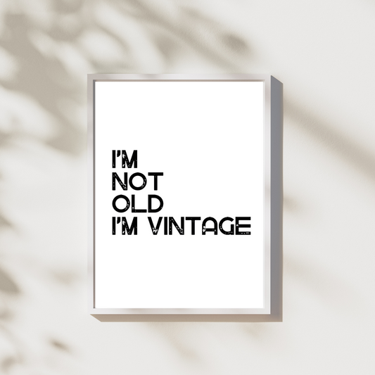 I'm not old i'm vintage - Leuk voor in huis collectie