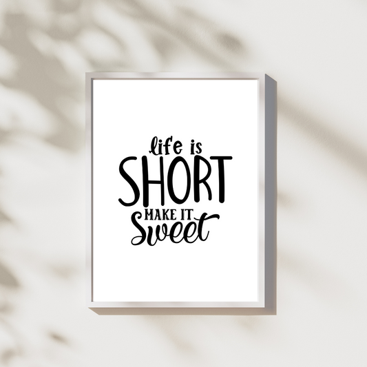 Life is short make it sweet - Leuk voor in huis collectie