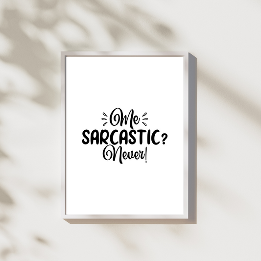 Me sarcastic? - Leuk voor in huis collectie