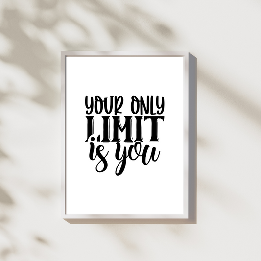 Your only limit is you - Leuk voor in huis collectie