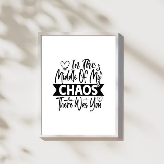 In the middle of the chaos - Leuk voor in huis collectie