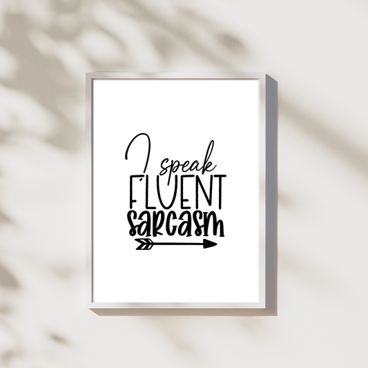 I speak fluent sarcasme - Leuk voor in huis collectie